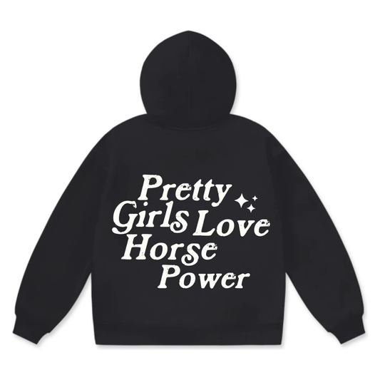 Pretty Girls Love Horse Power Hoodie - Black